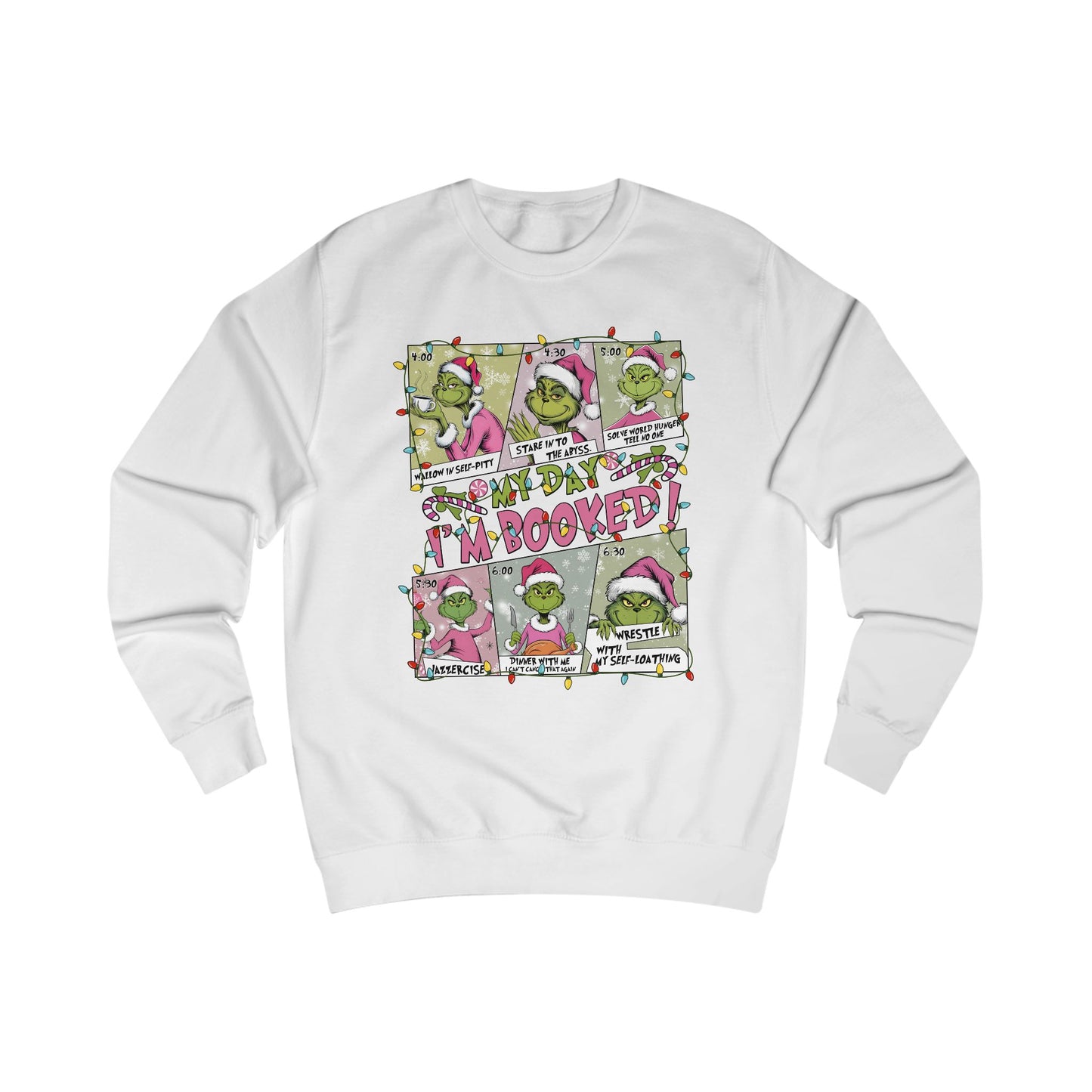 My Day... I’m Booked Grinch Sweatshirt