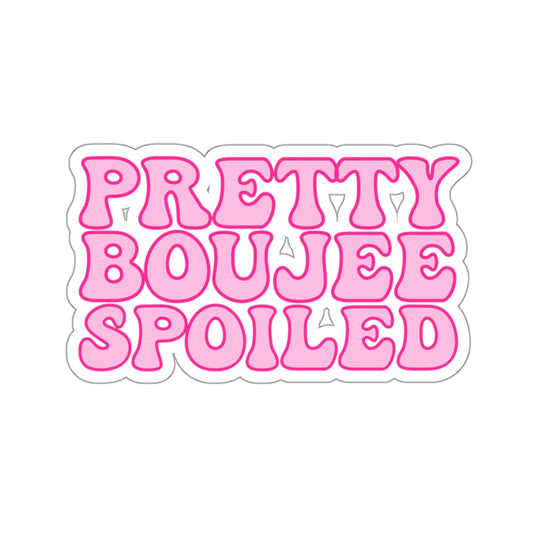 Pretty Boujee Spoiled Sticker