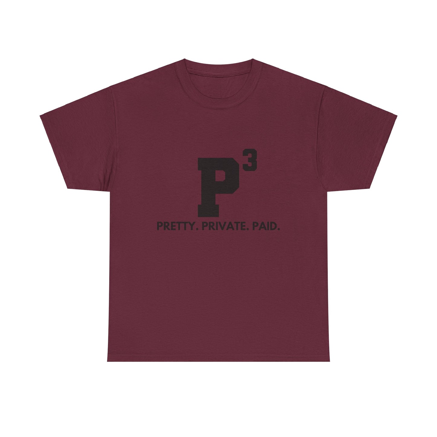 Pretty, Private, Paid T-shirt