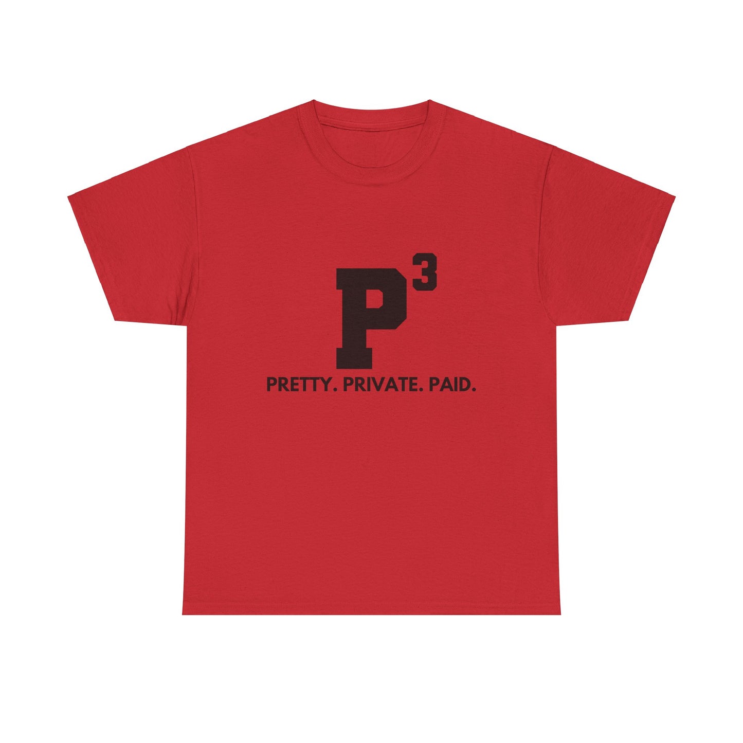 Pretty, Private, Paid T-shirt