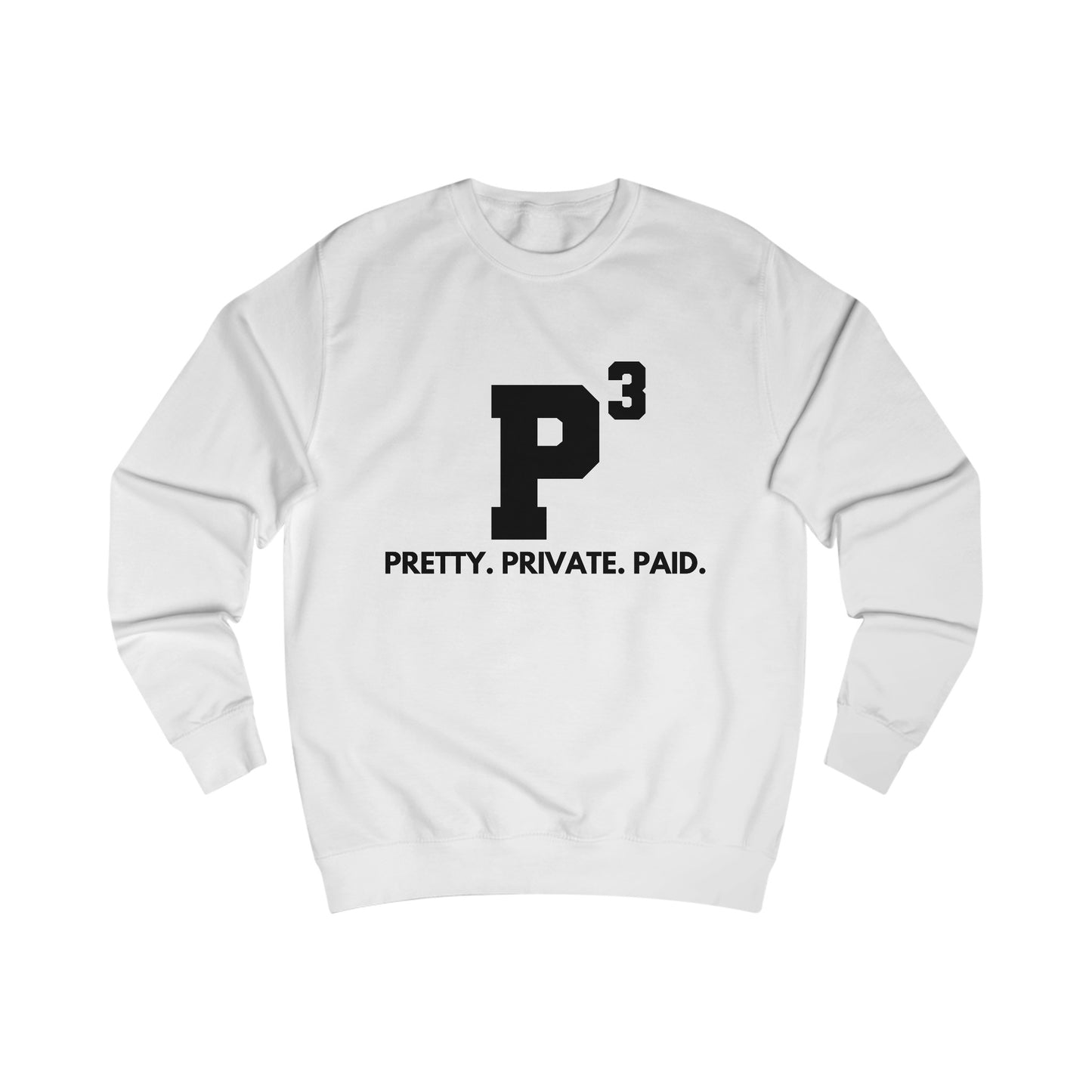 Pretty, Private, Paid Sweatshirt