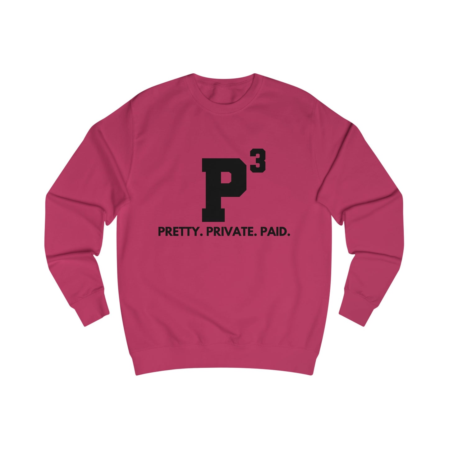 Pretty, Private, Paid Sweatshirt