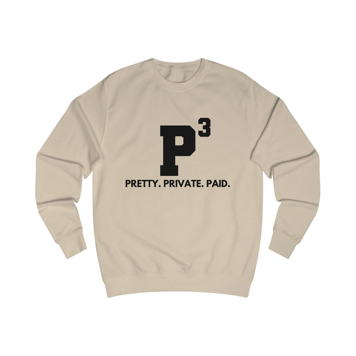 Pretty, Private, Paid Sweatshirt