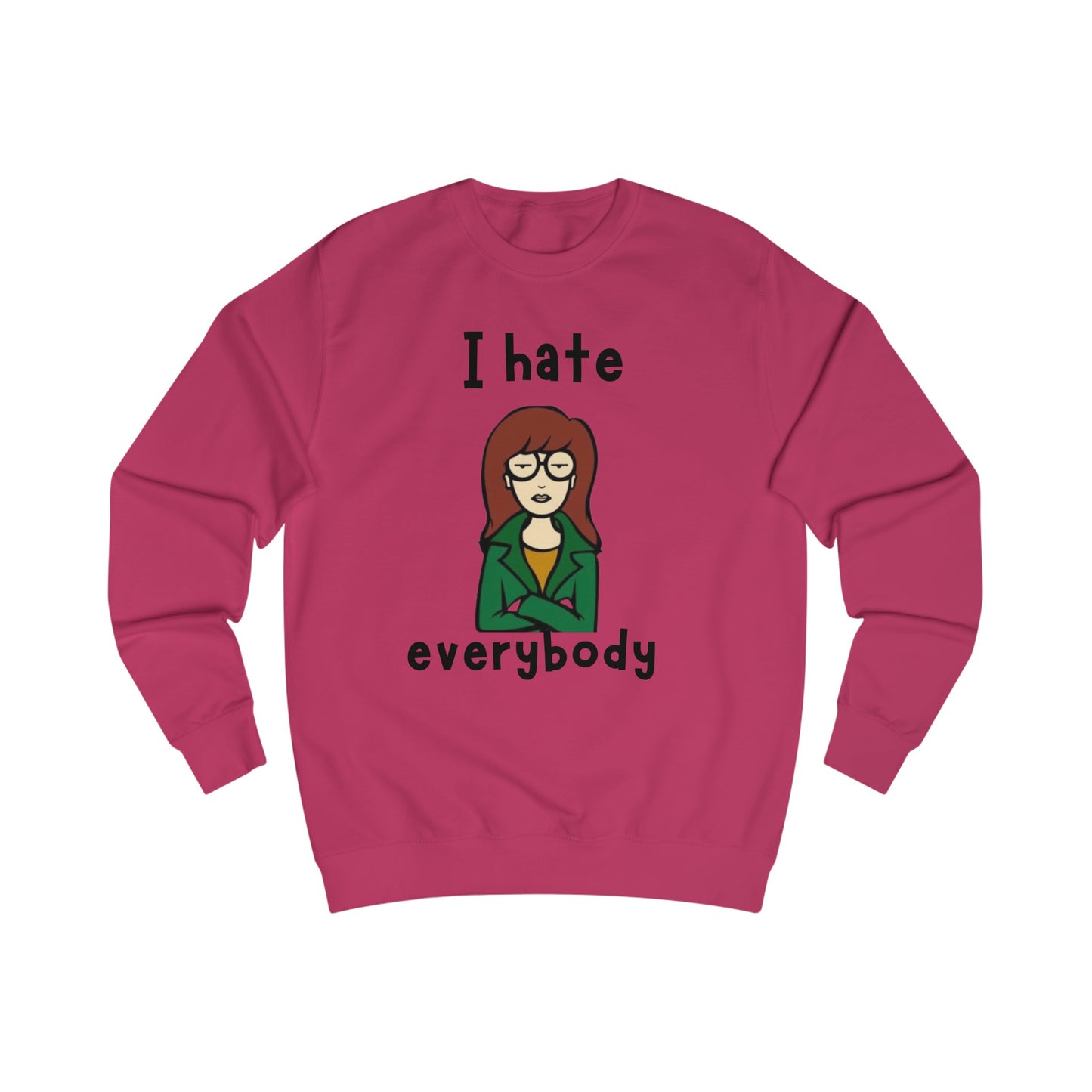 I Hate Everybody Sweatshirt