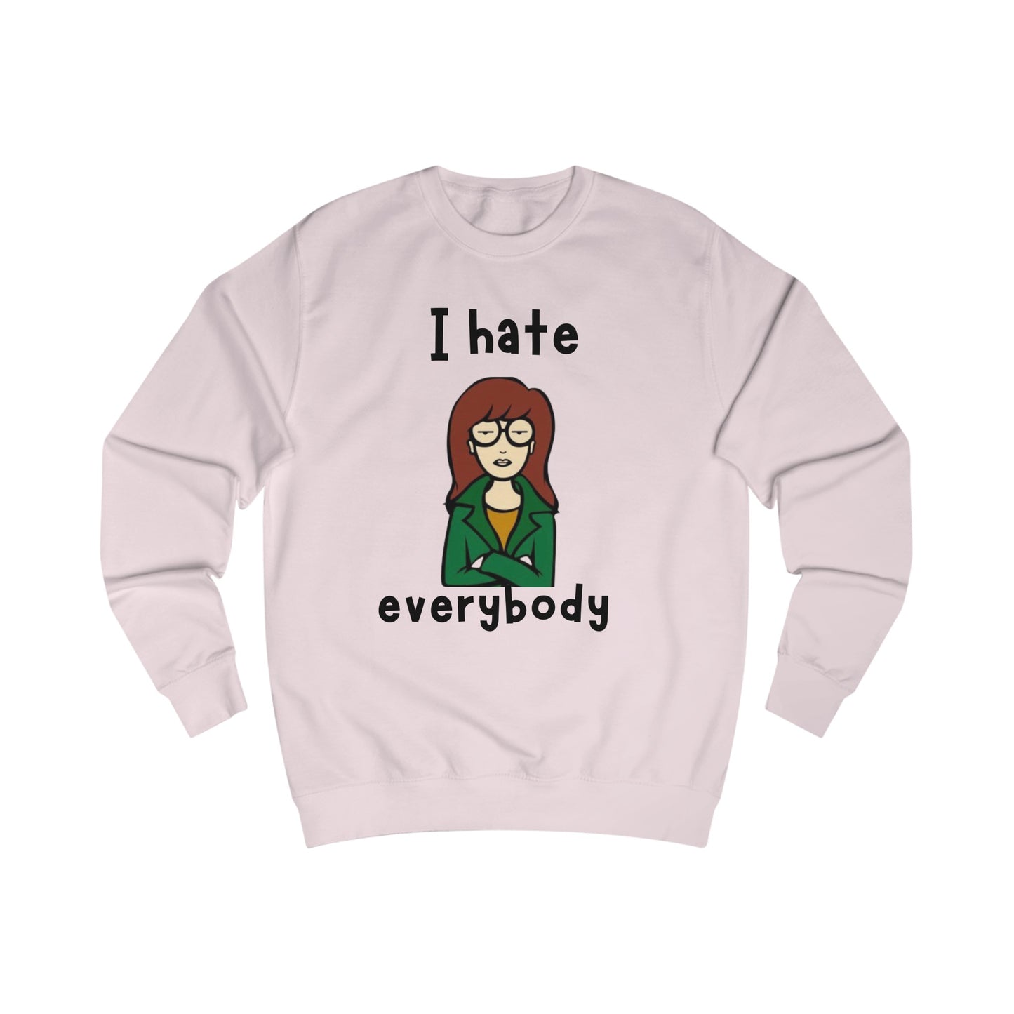 I Hate Everybody Sweatshirt