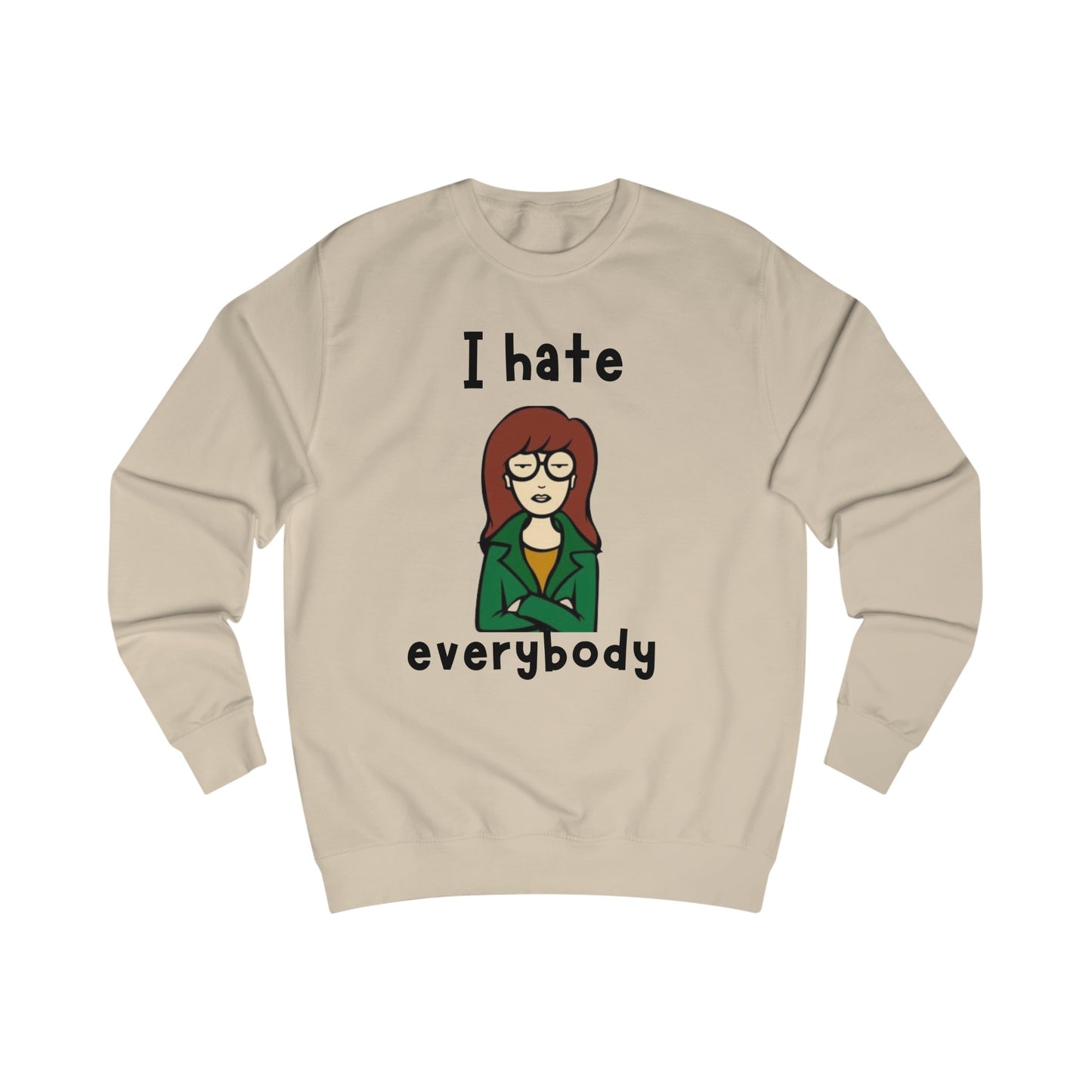 I Hate Everybody Sweatshirt