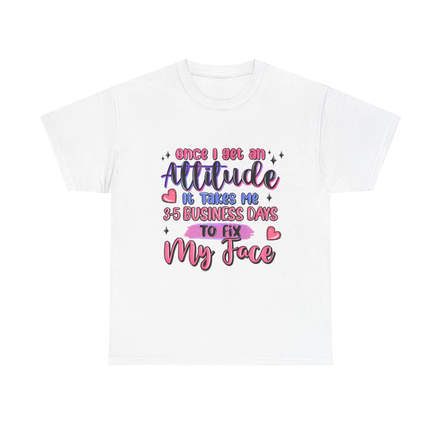 Once I Get an Attitude T-Shirt