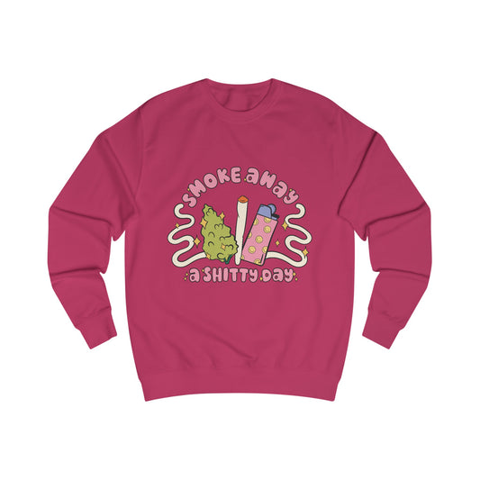 Smoke Away A Shitty Day Sweatshirt