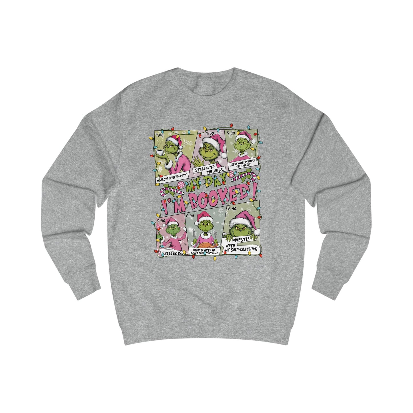 My Day... I’m Booked Grinch Sweatshirt