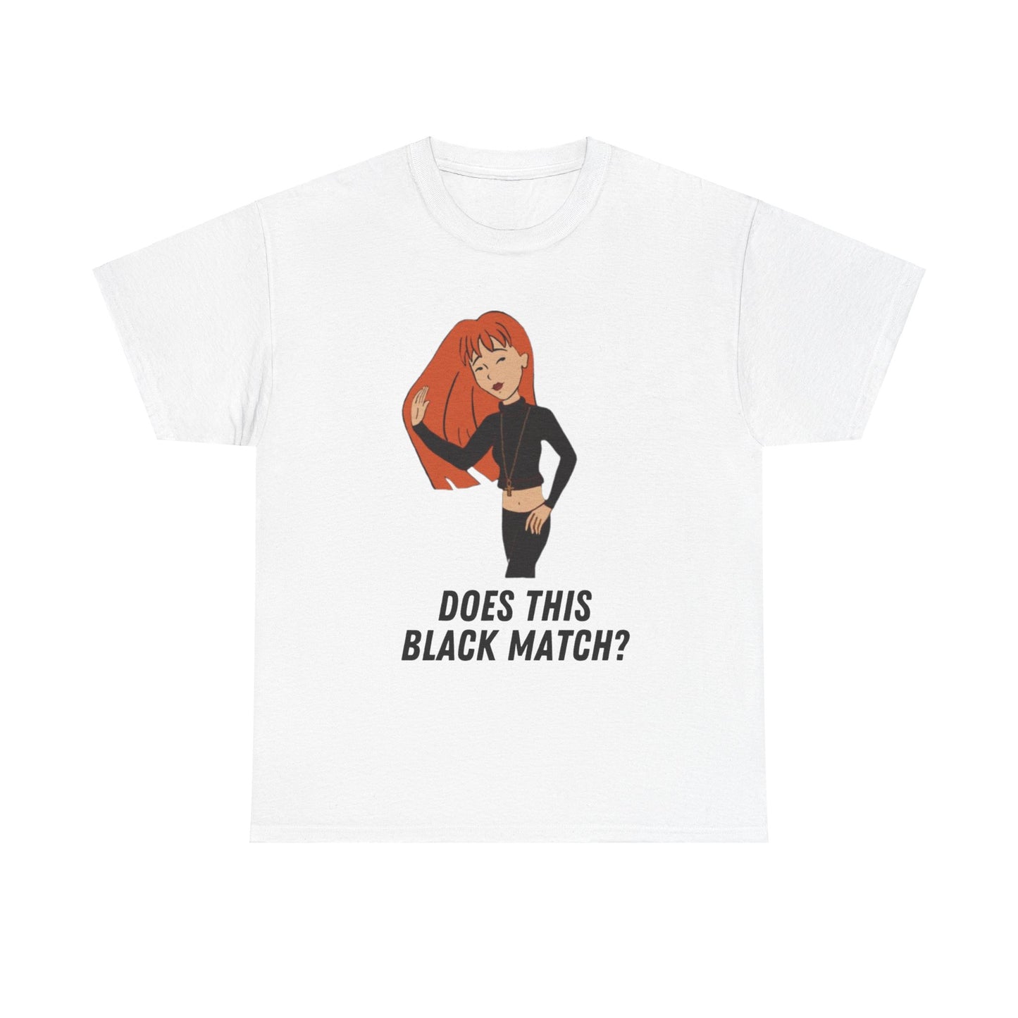 Quinn Morgendorffer Does This Black Match? T-Shirt