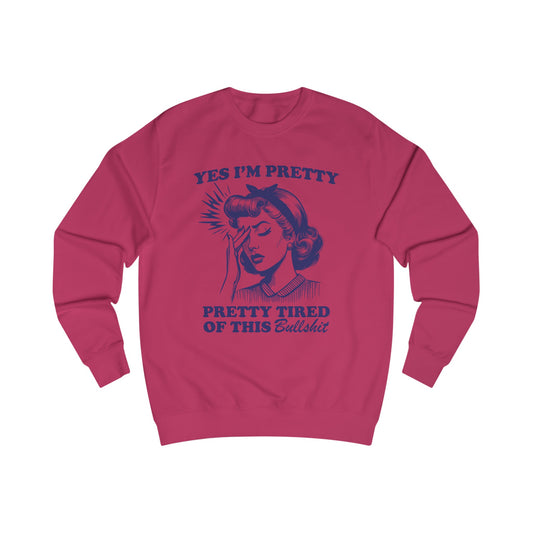 Yes' I'm Pretty Sweatshirt