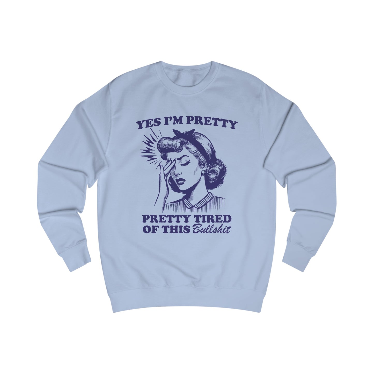 Yes' I'm Pretty Sweatshirt