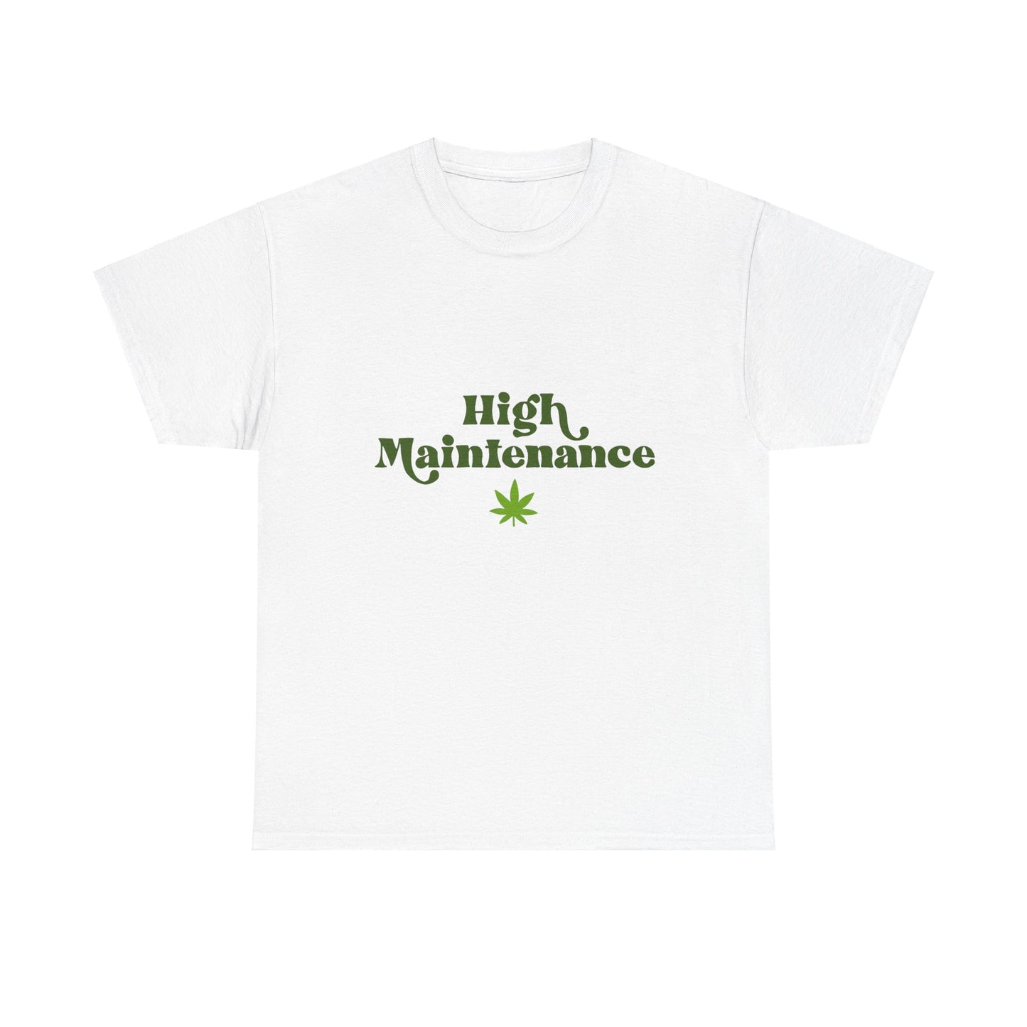 High Maintenance T-Shirt