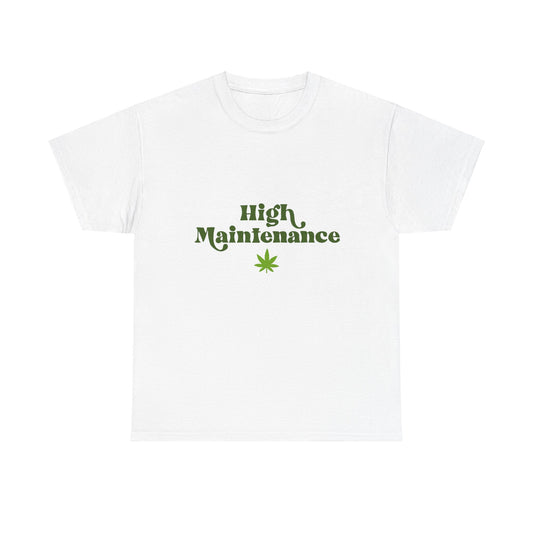 High Maintenance T-Shirt