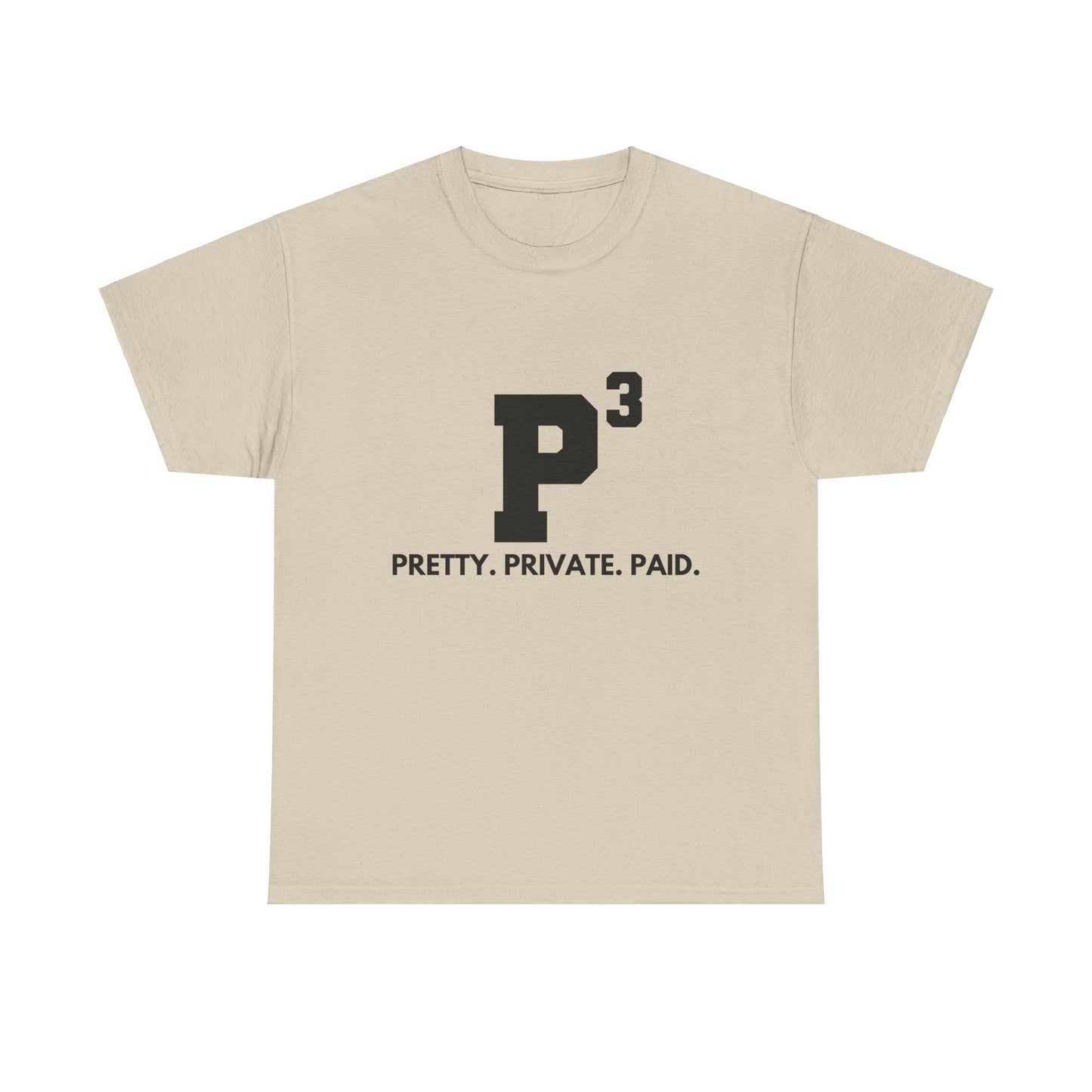 Pretty, Private, Paid T-shirt