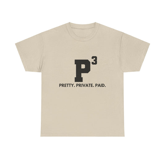 Pretty, Private, Paid T-shirt