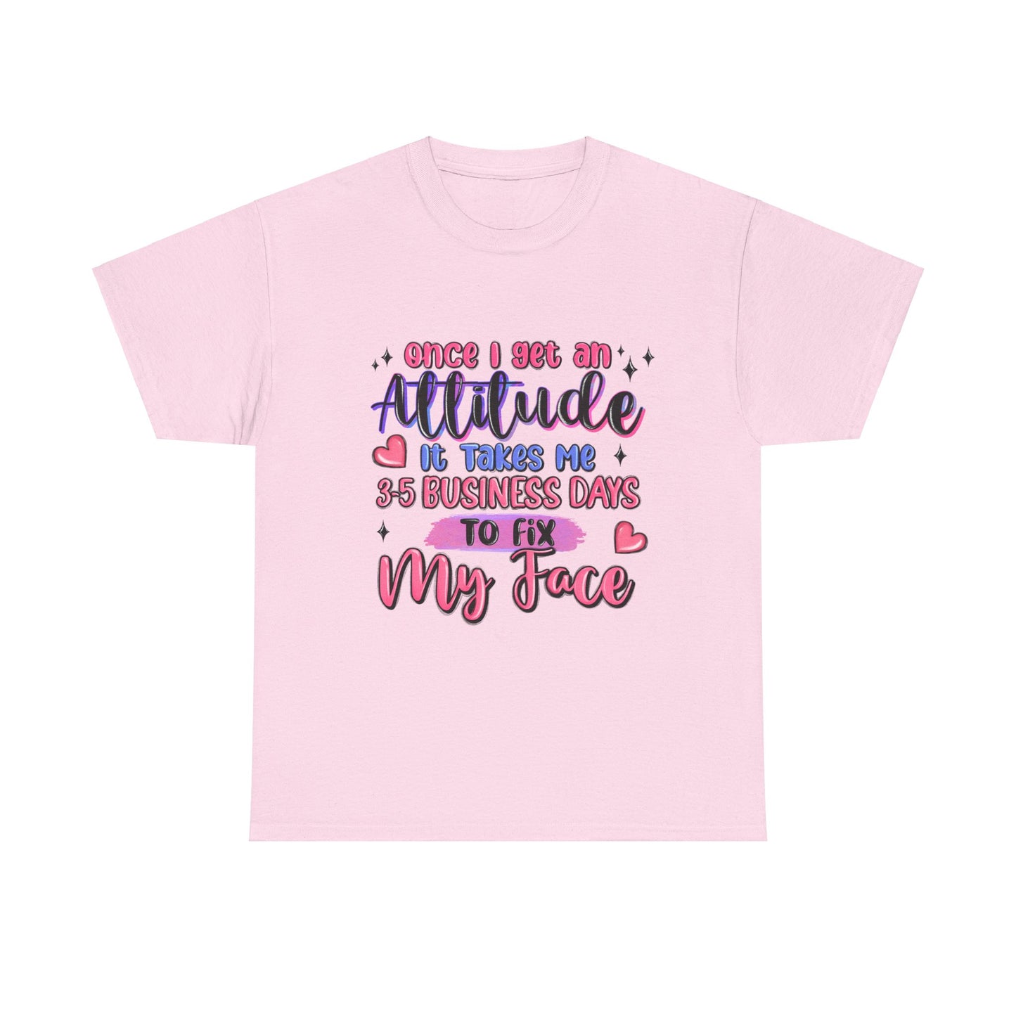 Once I Get an Attitude T-Shirt