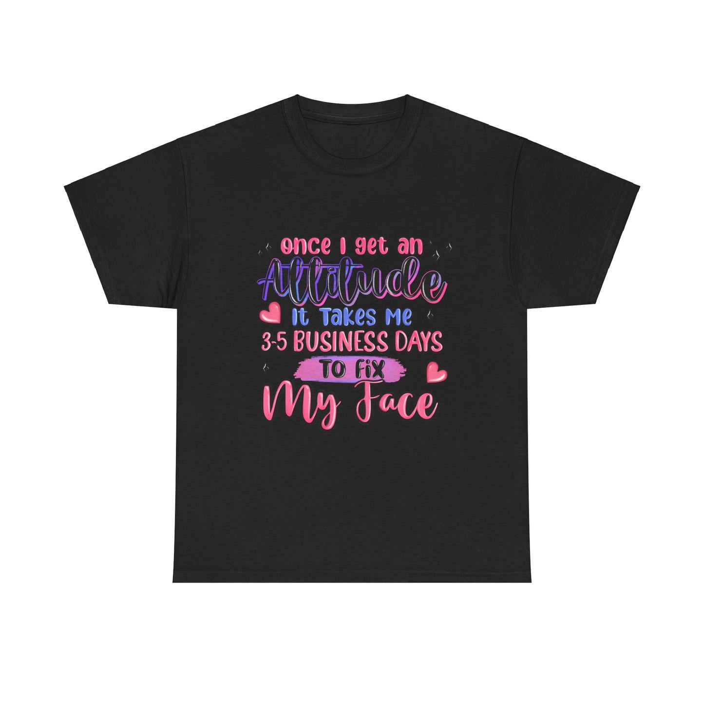 Once I Get an Attitude T-Shirt