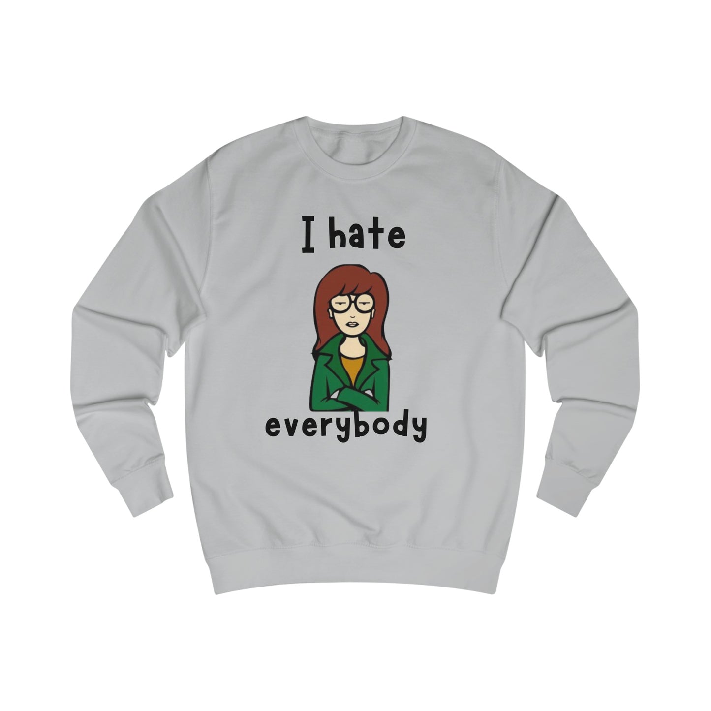 I Hate Everybody Sweatshirt