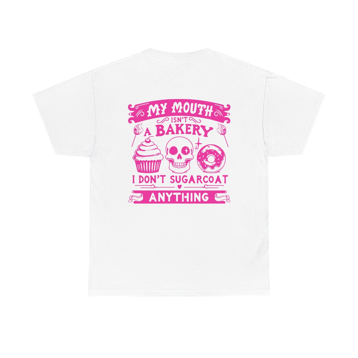 My Mouth Is Not a Bakery T-Shirt