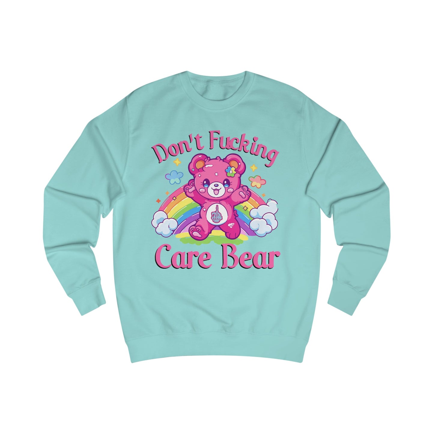 Don't Fucking Care Bear Sweatshirt