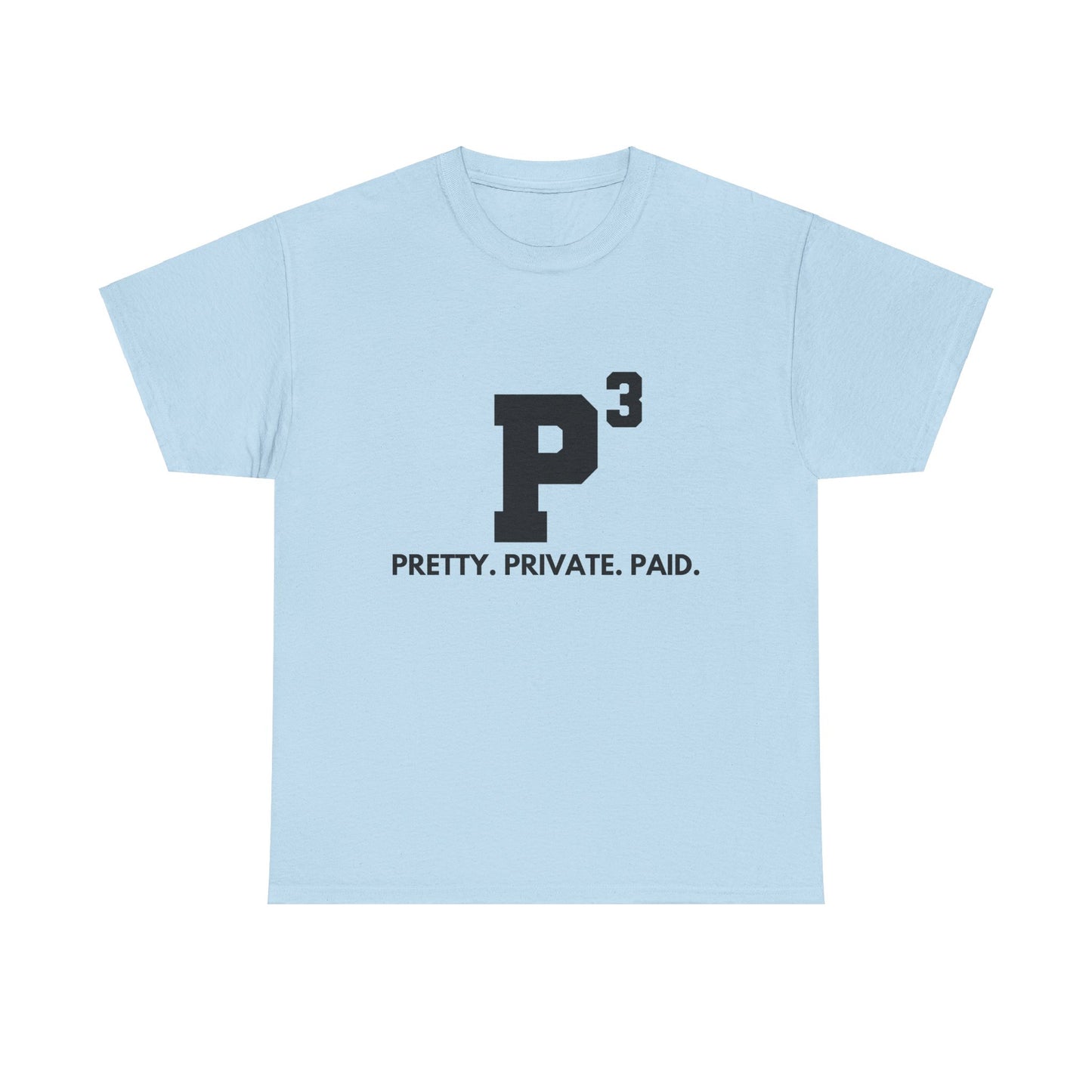 Pretty, Private, Paid T-shirt