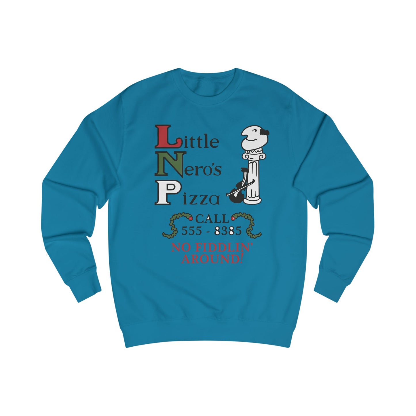 Little Nero's Pizza Sweatshirt