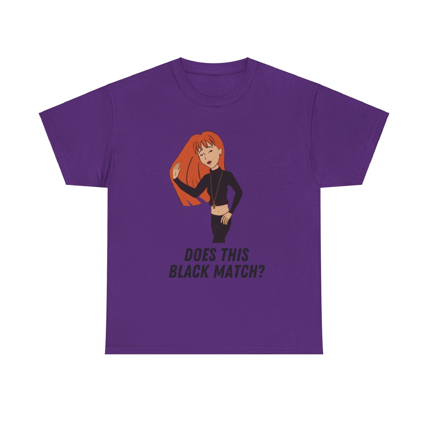 Quinn Morgendorffer Does This Black Match? T-Shirt