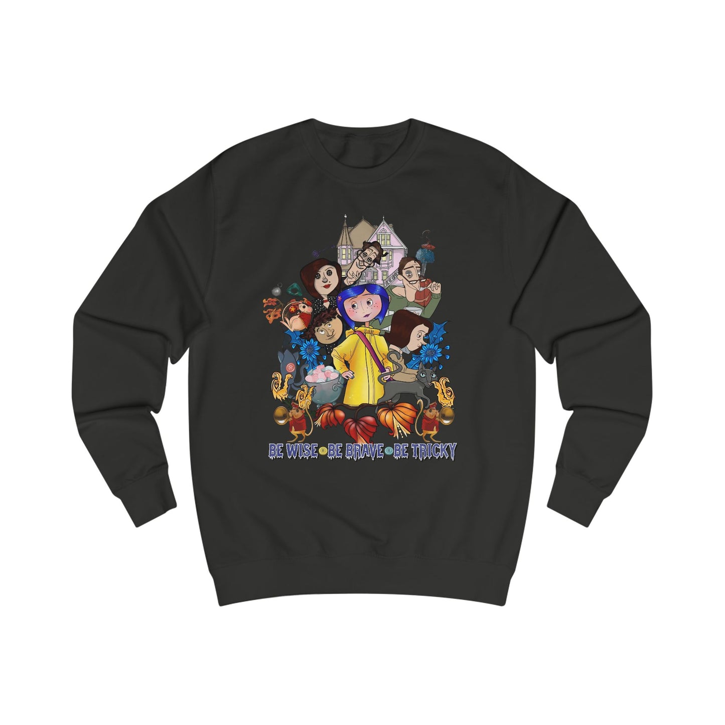 Be Brave, Be Weird, Be Tricky Sweatshirt