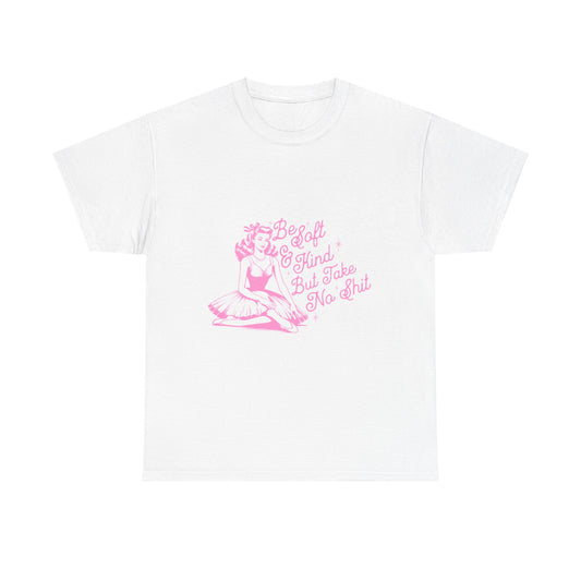 Be Soft T-Shirt