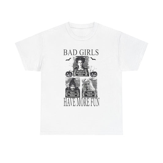 Bad Girls Have More Fun T-shirt